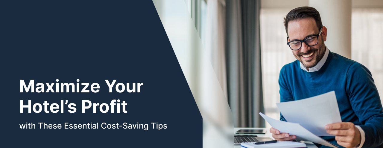 Maximize Your Hotel's Profit with These Essential Cost-Saving Tips