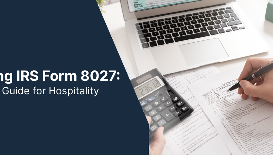 Streamline the IRS 8027 Form Process for Hospitality